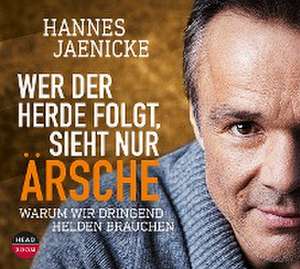 Wer der Herde folgt, .. Sieht nur Ärsche de Hannes Jaenicke