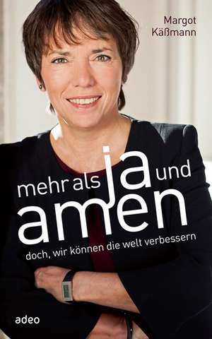 Mehr als Ja und Amen de Margot Käßmann