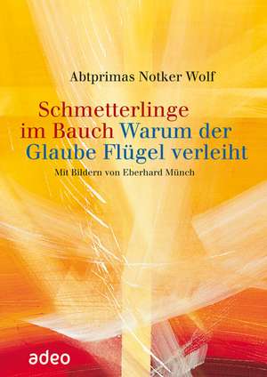 Schmetterlinge im Bauch de Notker Wolf