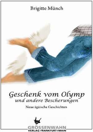 Geschenk vom Olymp de Brigitte Münch