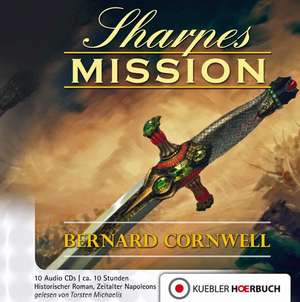 Richard Sharpe 07. Sharpes Mission de Bernard Cornwell