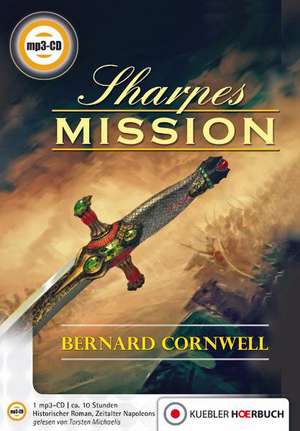 Richard Sharpe 07. Sharpes Mission de Bernard Cornwell