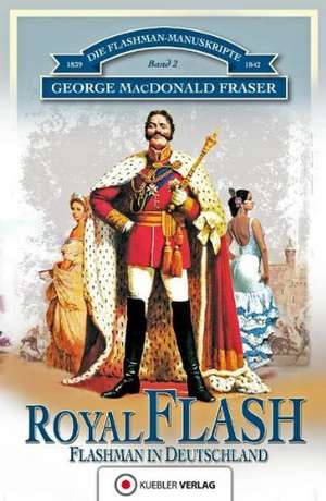 Die Flashman-Manuskripte 02. Royal Flash de George McDonald Fraser