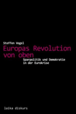 Europas Revolution von oben de Steffen Vogel