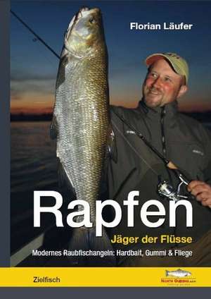 Rapfen - Jäger der Flüsse de Florian Läufer