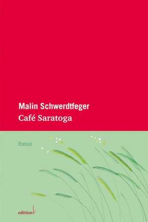 Café Saratoga de Malin Schwerdtfeger