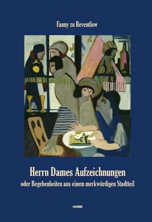 Herrn Dames Aufzeichnungen de Fanny zu Reventlow