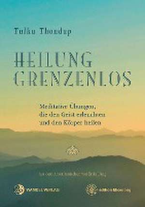 Heilung Grenzenlos de Tulku Thondup