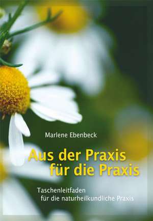 Aus der Praxis für die Praxis de Marlene Ebenbeck