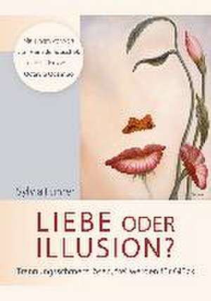 Liebe oder Illusion? de Sylvia Führer