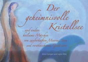 Der geheimnisvolle Kristallsee de Zora Gienger