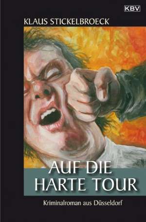 Auf die harte Tour de Klaus Stickelbroeck