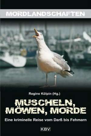 Muscheln, Möwen, Morde de Regine Kölpin