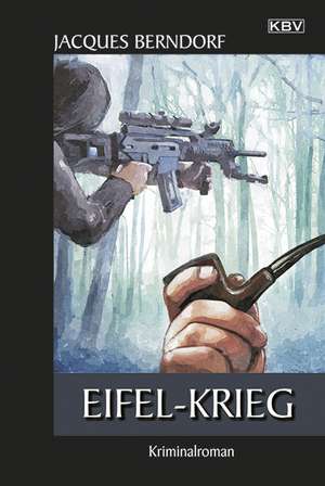 Eifel-Krieg de Jacques Berndorf