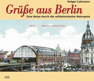 Grüße aus Berlin de Holger Lehmann