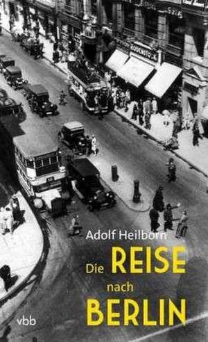 Die Reise nach Berlin de Adolf Heilborn