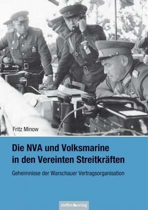 Die NVA und Volksmarine in den Vereinten Streitkräften de Fritz Minow