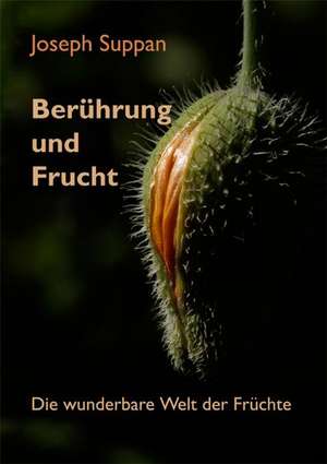 Berührung und Frucht de Joseph Suppan