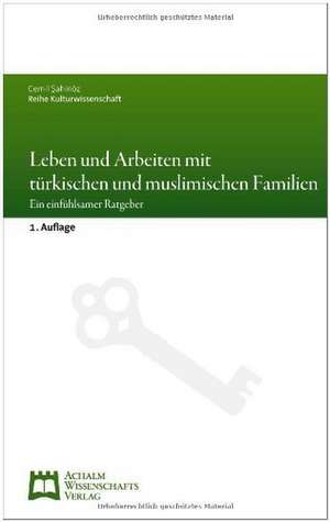 Leben und Arbeiten mit türkischen und muslimischen Familien de Cemil Sahinöz