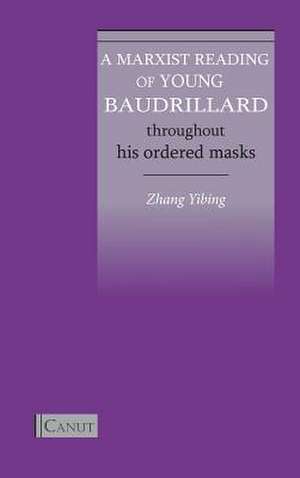 A Marxist Reading of Young Baudrillard de Yibing Zhang