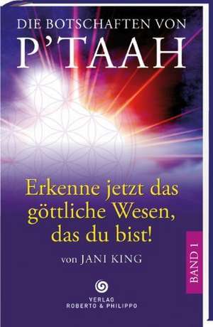 Die Botschaften von P´TAAH - Bd. 1 de Jani King