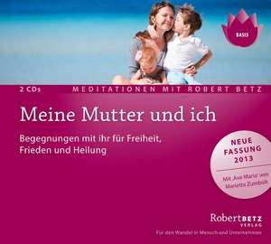 Meine Mutter und ich - Meditations-Doppel-CD de Robert T. Betz