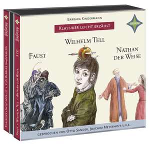 Weltliteratur für Kinder: 3-er Box Deutsche Klassik: Faust, Wilhelm Tell, Nathan der Weise de Barbara Kindermann