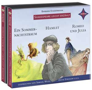 Weltliteratur für Kinder: Shakespeare leicht erzählt, 3er-Box: Romeo und Julia, Hamlet, Ein Sommernachtstraum de Barbara Kindermann