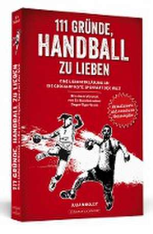 111 Gründe, Handball zu lieben de Julia Nikoleit