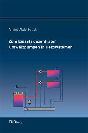 Zum Einsatz dezentraler Umwälzpumpen in Heizsystemen de Annina Abdel Fattah