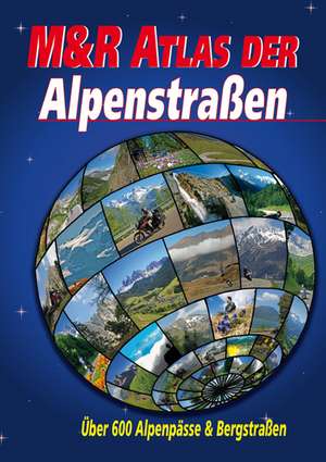 M&R Atlas der Alpenstraßen de Frank Klose