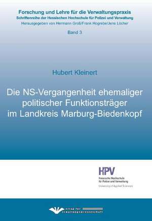 Die NS-Vergangenheit ehemaliger politischer Funktionsträger im Landkreis Marburg-Biedenkopf de Hubert Kleinert