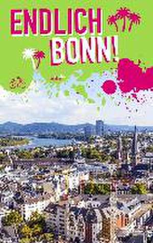 Endlich Bonn! de Diana-Isabel Scheffen