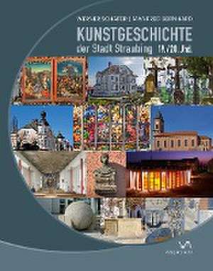 Kunstgeschichte der Stadt Straubing de Werner Schäfer