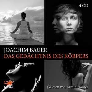 Das Gedächtnis des Körpers de Joachim Bauer