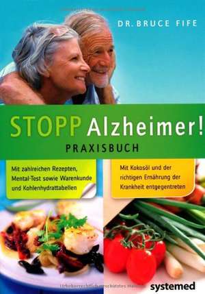 Stopp Alzheimer! Praxisbuch de Bruce Fife