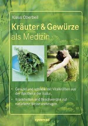 Kräuter & Gewürze als Medizin. de Klaus Oberbeil