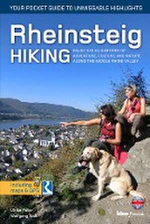 Rheinsteig Hiking - Your pocket guide to unmissable highlights de Wolfgang Todt