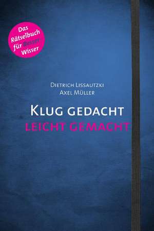 Klug gedacht leicht gemacht de Dietrich Lissautzki