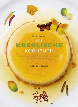 Das kreolische Kochbuch de Birgit Weidt