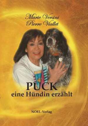 PUCK eine Hündin erzählt de Marie Versini