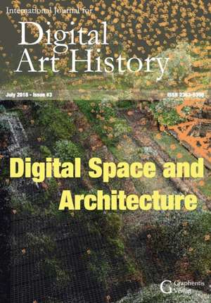 International Journal for Digital Art History: Issue 3, 2018 de Liska Surkemper