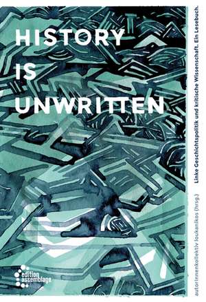 History is unwritten de Susanne Götze