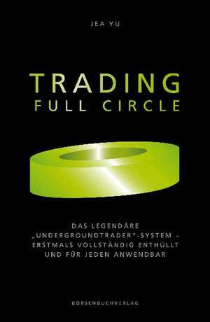 Trading Full Circle de Jea Yu