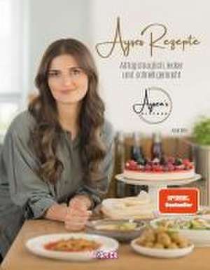 Ayses Rezepte de Ayse Sen