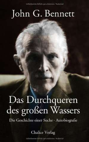 Das Durchqueren des großen Wassers de John G. Bennett