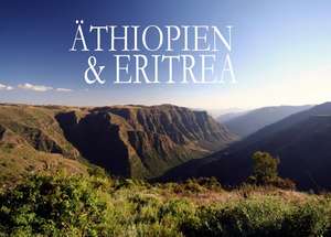 Äthiopien & Eritrea - Ein Bildband de Thomas Sänger