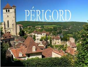 Das Périgord - Ein Bildband de Thomas Werner