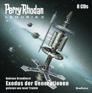 Perry Rhodan Lemuria 03 - Exodus der Generationen de Andreas Brandhorst