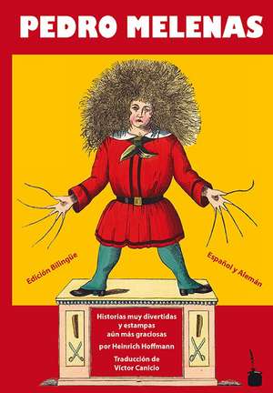 Der Struwwelpeter / Pedro Melenas. Spanisch und deutsch de Heinrich Hoffmann